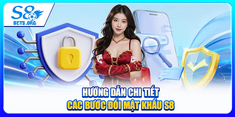 Đổi Mật Khẩu S8