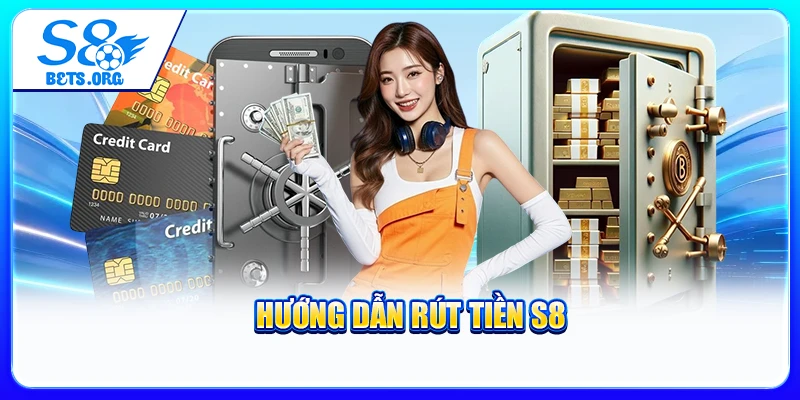 Rút Tiền S8