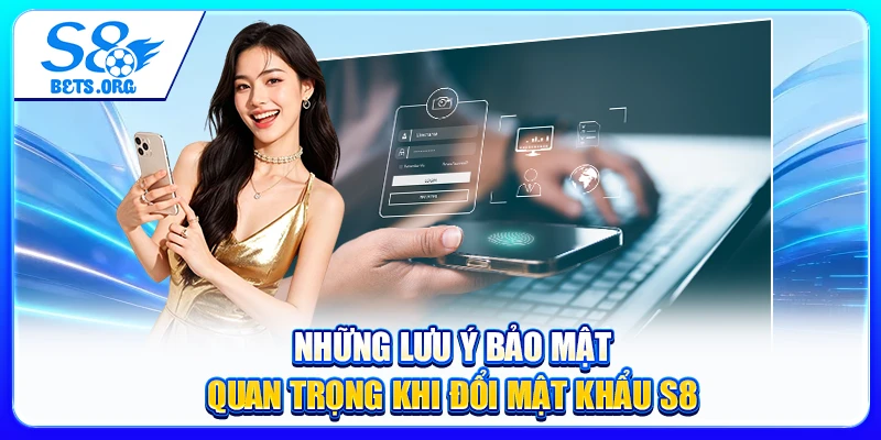 Đổi Mật Khẩu S8