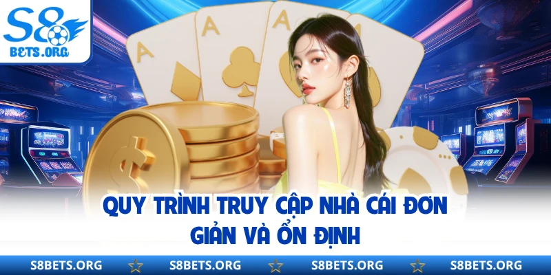Quy trình truy cập nhà cái đơn giản và ổn định