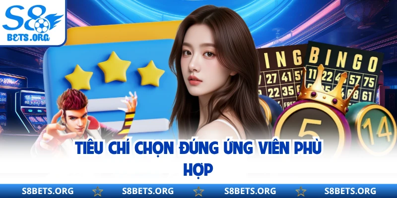 Tiêu chí chọn đúng ứng viên phù hợp